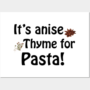 Its anise thyme for pasta Posters and Art